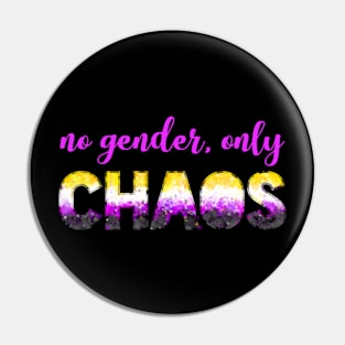 No Gender, Only Chaos Pin