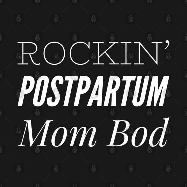 Proud New Mother Rockin' Postpartum Mom Bod Beautiful by egcreations