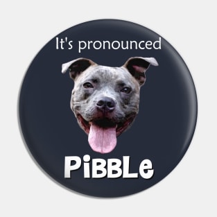 It's Pronounced Pibble Pin