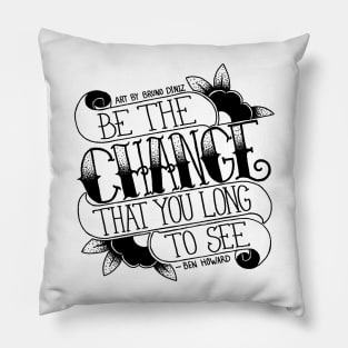 Be the change 2 Pillow