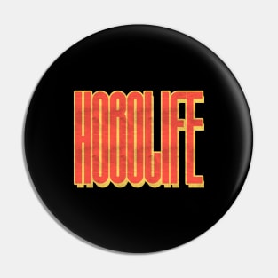 Hobo Life  Faded Thrift Style Retro Design Pin