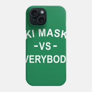 Ski Masks Vs Everybody Phone Case