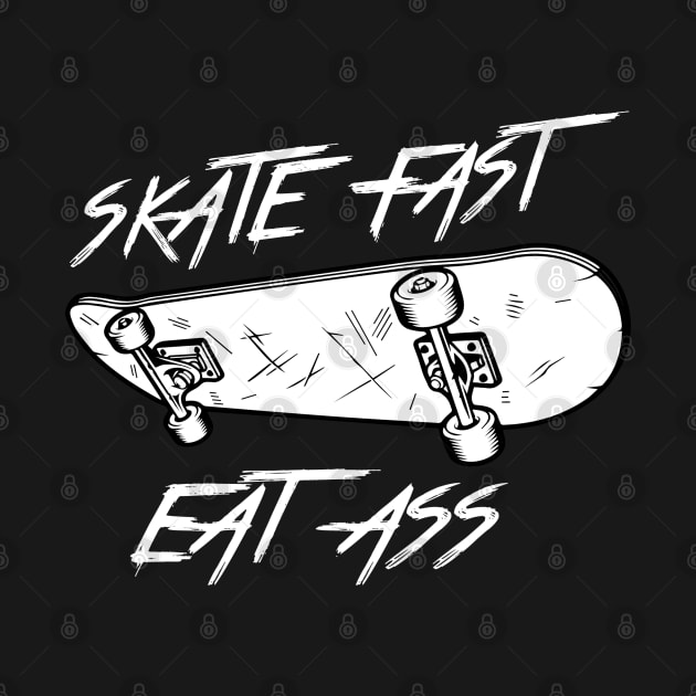 skate fast eat ass T-shirt by Walidanos