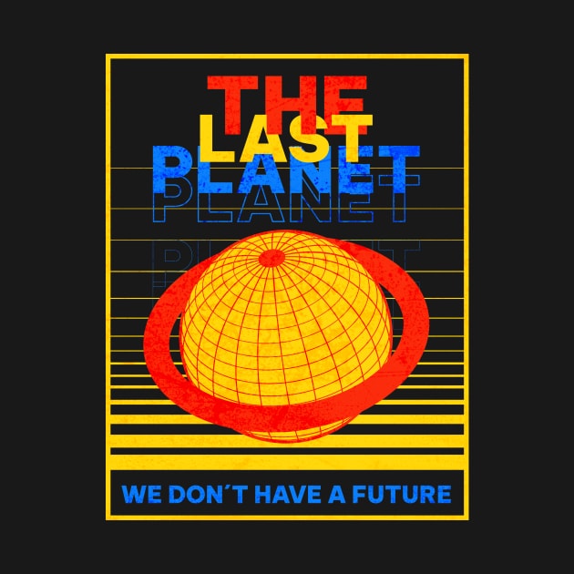 The Last Planet by Bananas T-Shirts