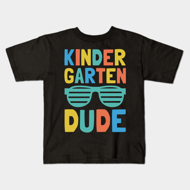kindergarten dude shirt