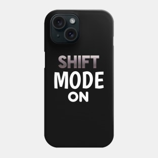 Shift Mode On - Sports Cars Enthusiast - Graphic Typographic Text Saying - Race Car Driver Lover Phone Case