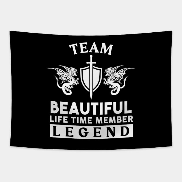 Beautiful Name T Shirt - Beautiful Life Time Member Legend Gift Item Tee Tapestry by unendurableslemp118