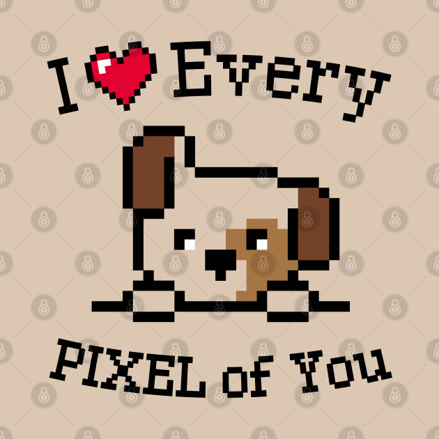 I love every Pixel of You / Inspirational quote / Perfect for everyone - Valentines Day Gift For Kids - Phone Case