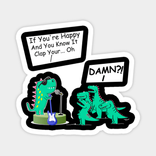 Funny Tyrannosaurus Rex Gift Dinos If You're Happy Tiny Arms Magnet