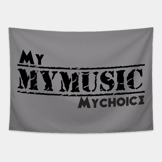 My music my choice Tapestry by musicanytime