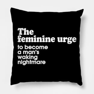 The Feminine Urge Pillow