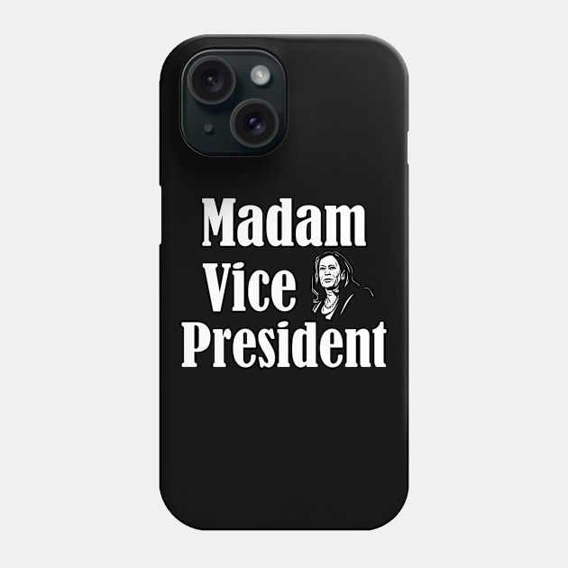 Kamala Harris 2020 Madam Vice President Political Phone Case by TeeShirt_Expressive