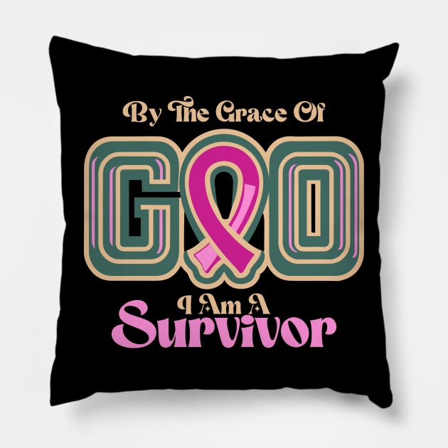 By The Grace Of God I Am A Survivor Pillow by Teewyld