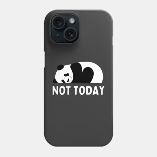 Lazy Panda Nope not Today funny sarcastic messages sayings and quotes Phone Case