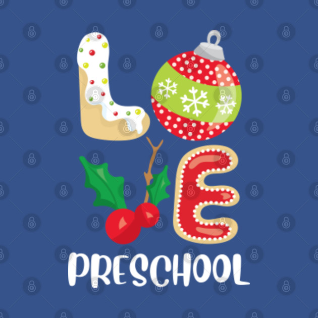 Discover Christmas LOVE Preschool - For Teacher or For Preschooler - Christmas 2021 - T-Shirt