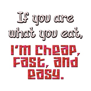 If you are what you eat T-Shirt