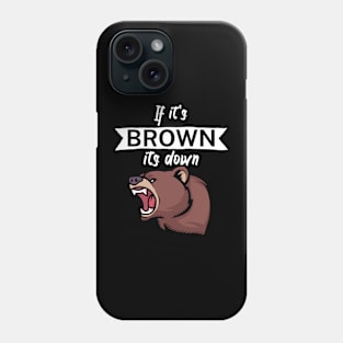 If it's brown its down Phone Case