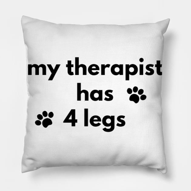 My Therapist Has 4 Legs Pillow by 9 Turtles Project