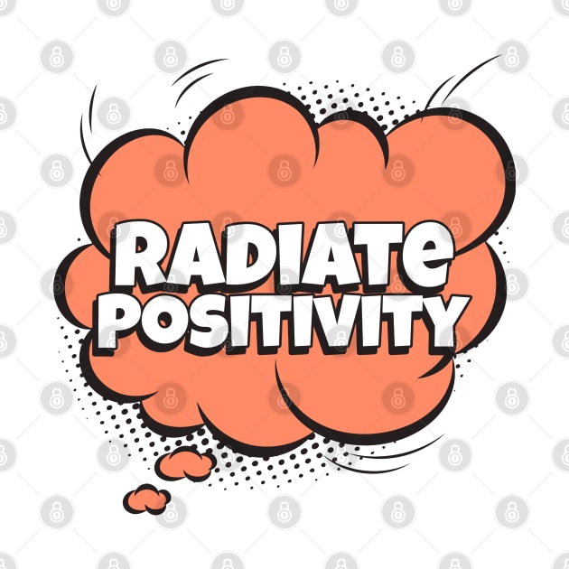 Radiate Positivity - Comic Book Graphic by Disentangled