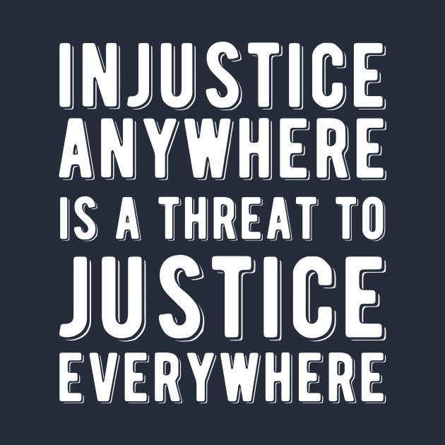 Injustice Anywhere is a Threat to Justice | MLK | Black Power - Civil Rights - Phone Case