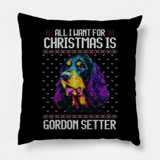 All I Want for Christmas is Gordon Setter - Christmas Gift for Dog Lover Pillow