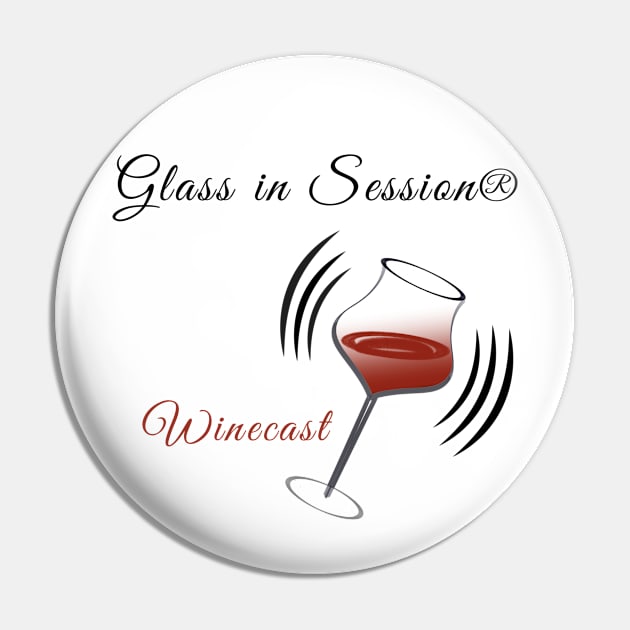 Glass in Session® Winecast Pin by Glass In Session® by Vino With Val LLC