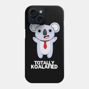 Totally Koalafied Cute Smart Koala Bear Pun Phone Case