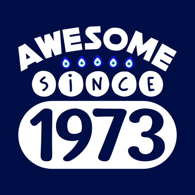 Awesome Since 1973 by colorsplash