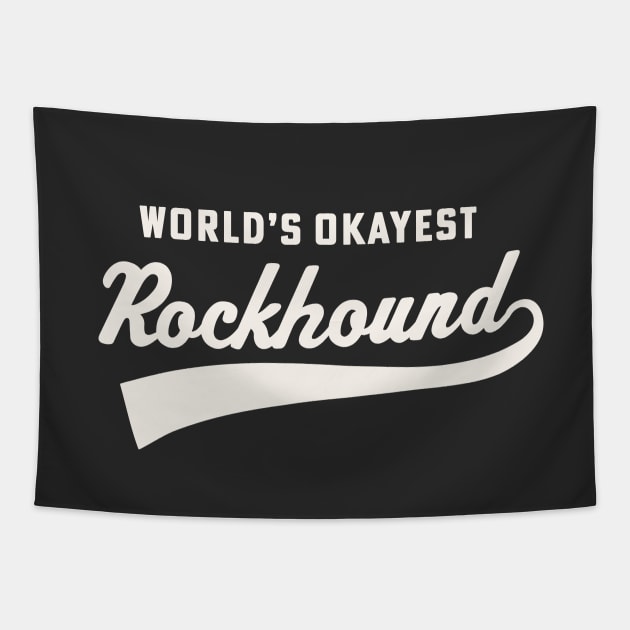 World's Okayest Rockhound Hammer Rockhounding Gem Collector Tapestry by PodDesignShop