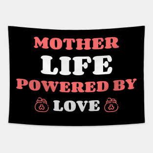 mother life powered by love Tapestry