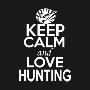 Hunting Lover Shirt | Keep Calm and Love Hunting T-Shirt