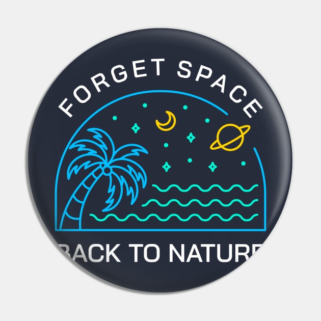 Forget Space, Back to Nature 2 Pin by VEKTORKITA