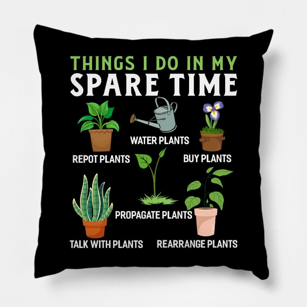 things i do in my spare time plant Funny Garden Gardening Plant Pillow by Tee__Dot