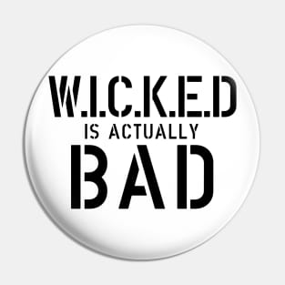 Wicked is Actually Bad Pin