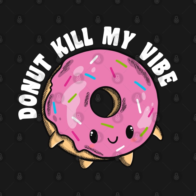 Donut Kill My Vibe by G! Zone