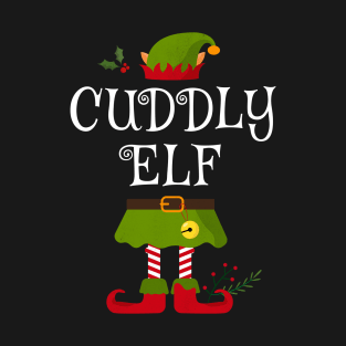 Cuddly Elf Shirt , Family Matching Group Christmas Shirt, Matching T Shirt for Family, Family Reunion Shirts T-Shirt