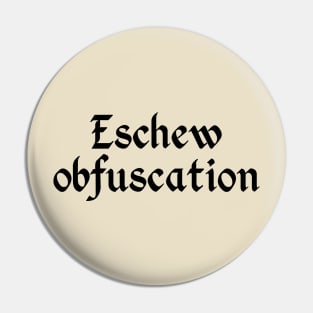 Eschew Obfuscation Pin