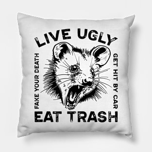 Live ugly, fake your death Pillow