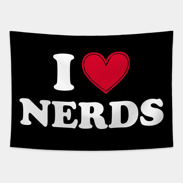 I love nerds - white text Tapestry by NotesNwords