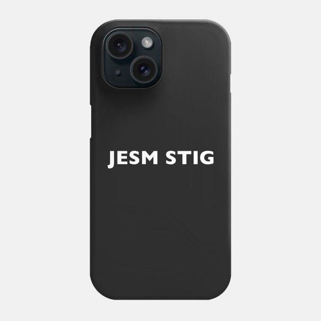 I AM THE STIG - CZECH White Writing Phone Case by ZSBakerStreet