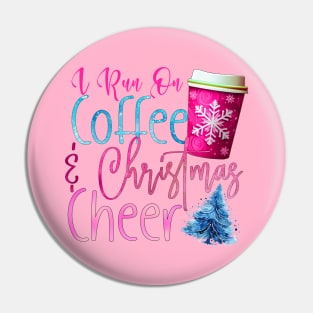 I Run on Coffee and Christmas Cheer Pin