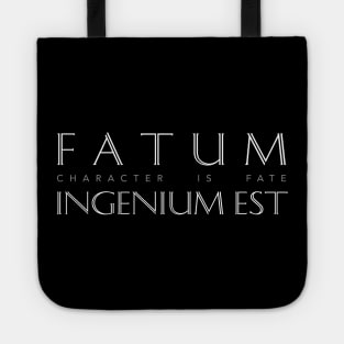 Latin Inspirational Quote: Fatum Ingenium Est (Character Is Fate) Tote