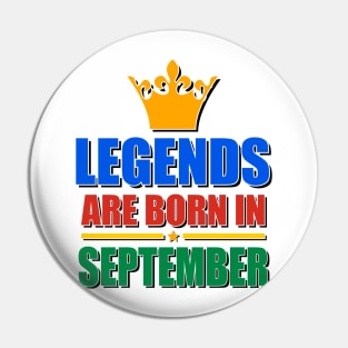 Legends Are born In September Pin