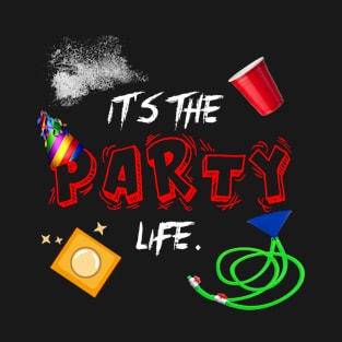 IT'S THE PARTY LIFE T-Shirt