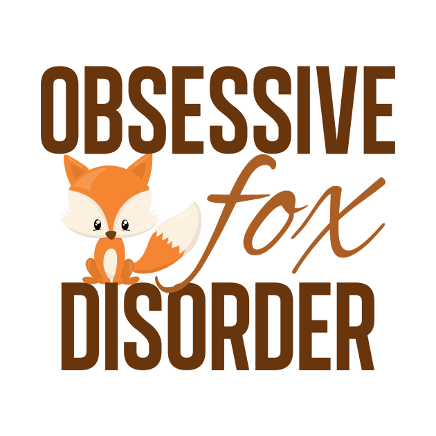 Cute Obsessive Fox Disorder by epiclovedesigns