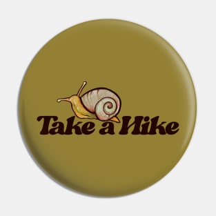 Take a Hike Snail Pin