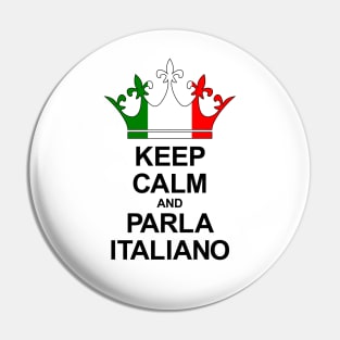 Keep Calm And Parla Italiano (Italia) Pin