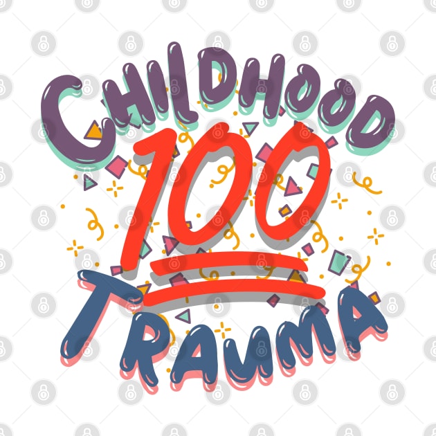 100% Childhood Trauma by Ellidegg