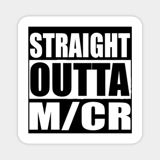 STRAIGHT OUTTA M/cr Happy Manchester UK Magnet