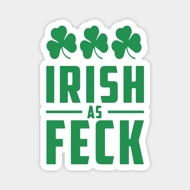 Irish As Feck, St. Patrick's Day, Irish Pride, Shamrocks Magnet by VintageArtwork